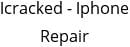 Icracked - Iphone Repair