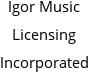 Igor Music Licensing Incorporated