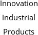 Innovation Industrial Products