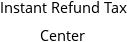 Instant Refund Tax Center