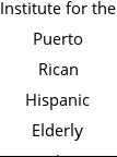 Institute for the Puerto Rican Hispanic Elderly (