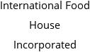 International Food House Incorporated