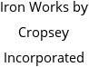 Iron Works by Cropsey Incorporated