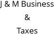 J & M Business & Taxes