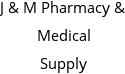 J & M Pharmacy & Medical Supply