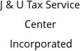 J & U Tax Service Center Incorporated