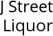 J Street Liquor