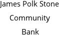 James Polk Stone Community Bank