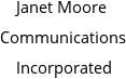 Janet Moore Communications Incorporated