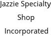 Jazzie Specialty Shop Incorporated