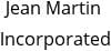 Jean Martin Incorporated