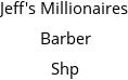 Jeff's Millionaires Barber Shp