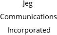 Jeg Communications Incorporated