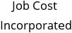 Job Cost Incorporated