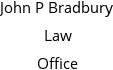 John P Bradbury Law Office