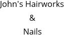 John's Hairworks & Nails