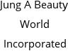 Jung A Beauty World Incorporated