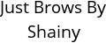 Just Brows By Shainy