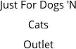 Just For Dogs 'N Cats Outlet