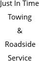 Just In Time Towing & Roadside Service