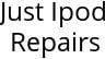 Just Ipod Repairs