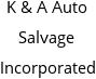 K & A Auto Salvage Incorporated