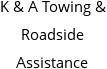 K & A Towing & Roadside Assistance