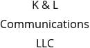 K & L Communications LLC