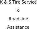 K & S Tire Service & Roadside Assistance