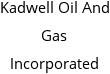 Kadwell Oil And Gas Incorporated