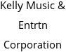 Kelly Music & Entrtn Corporation