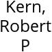 Kern, Robert P