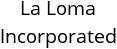 La Loma Incorporated