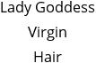 Lady Goddess Virgin Hair