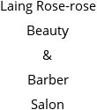 Laing Rose-rose Beauty & Barber Salon