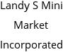 Landy S Mini Market Incorporated