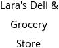 Lara's Deli & Grocery Store