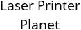 Laser Printer Planet