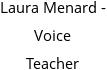 Laura Menard - Voice Teacher