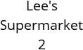 Lee's Supermarket 2