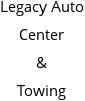 Legacy Auto Center & Towing