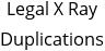 Legal X Ray Duplications