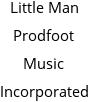 Little Man Prodfoot Music Incorporated