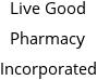 Live Good Pharmacy Incorporated