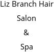 Liz Branch Hair Salon & Spa