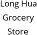 Long Hua Grocery Store