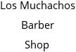 Los Muchachos Barber Shop