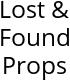 Lost & Found Props