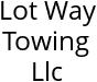 Lot Way Towing Llc