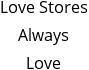 Love Stores Always Love